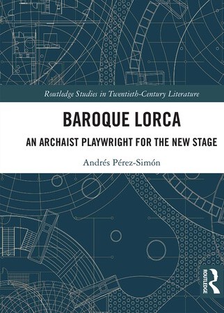 Cover of Baroque Lorca: An Archaist Playwright for the New Stage